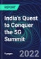 India's Quest to Conquer the 5G Summit - Product Thumbnail Image