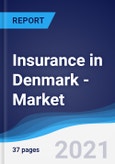 Insurance in Denmark - Market Summary, Competitive Analysis and Forecast to 2025- Product Image