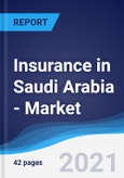 Insurance in Saudi Arabia - Market Summary, Competitive Analysis and Forecast to 2025- Product Image