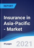 Insurance in Asia-Pacific - Market Summary, Competitive Analysis and Forecast to 2025- Product Image