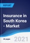 Insurance in South Korea - Market Summary, Competitive Analysis and Forecast to 2025 - Product Thumbnail Image