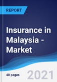 Insurance in Malaysia - Market Summary, Competitive Analysis and Forecast to 2025- Product Image