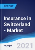 Insurance in Switzerland - Market Summary, Competitive Analysis and Forecast to 2025- Product Image