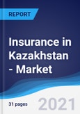 Insurance in Kazakhstan - Market Summary, Competitive Analysis and Forecast to 2025- Product Image