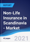 Non-Life Insurance in Scandinavia - Market Summary, Competitive Analysis and Forecast to 2025- Product Image
