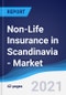 Non-Life Insurance in Scandinavia - Market Summary, Competitive Analysis and Forecast to 2025 - Product Image