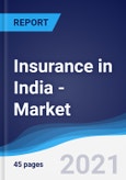 Insurance in India - Market Summary, Competitive Analysis and Forecast to 2025- Product Image