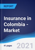 Insurance in Colombia - Market Summary, Competitive Analysis and Forecast to 2025- Product Image