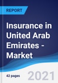 Insurance in United Arab Emirates (UAE) - Market Summary, Competitive Analysis and Forecast to 2025- Product Image