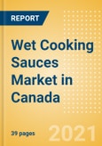 Wet Cooking Sauces (Seasonings, Dressings and Sauces) Market in Canada - Outlook to 2025; Market Size, Growth and Forecast Analytics- Product Image