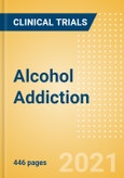 Alcohol Addiction - Global Clinical Trials Review, H2, 2021- Product Image