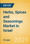 Herbs, Spices and Seasonings (Seasonings, Dressings and Sauces) Market in Israel - Outlook to 2025; Market Size, Growth and Forecast Analytics - Product Thumbnail Image