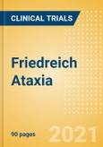 Friedreich Ataxia - Global Clinical Trials Review, H2, 2021- Product Image