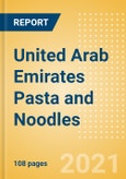 United Arab Emirates (UAE) Pasta and Noodles - Market Assessment and Forecasts to 2025- Product Image