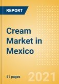 Cream (Dairy and Soy Food) Market in Mexico - Outlook to 2025; Market Size, Growth and Forecast Analytics- Product Image