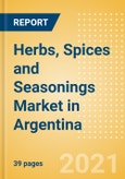 Herbs, Spices and Seasonings (Seasonings, Dressings and Sauces) Market in Argentina - Outlook to 2025; Market Size, Growth and Forecast Analytics- Product Image