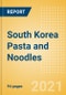 South Korea Pasta and Noodles - Market Assessment and Forecasts to 2025 - Product Thumbnail Image