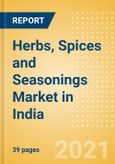 Herbs, Spices and Seasonings (Seasonings, Dressings and Sauces) Market in India - Outlook to 2025; Market Size, Growth and Forecast Analytics- Product Image