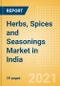 Herbs, Spices and Seasonings (Seasonings, Dressings and Sauces) Market in India - Outlook to 2025; Market Size, Growth and Forecast Analytics - Product Thumbnail Image