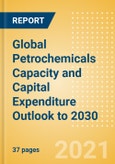 Global Petrochemicals Capacity and Capital Expenditure Outlook to 2030 - Asia Leads Global Petrochemical Capacity Additions- Product Image