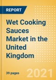 Wet Cooking Sauces (Seasonings, Dressings and Sauces) Market in the United Kingdom (UK) - Outlook to 2025; Market Size, Growth and Forecast Analytics- Product Image