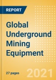 Global Underground Mining Equipment - Populations and Forecasts to 2025- Product Image