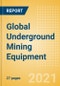 Global Underground Mining Equipment - Populations and Forecasts to 2025 - Product Image
