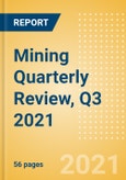 Mining Quarterly Review, Q3 2021 - Tracking Commodity Prices, Production and Projects- Product Image