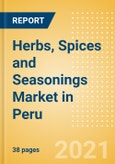 Herbs, Spices and Seasonings (Seasonings, Dressings and Sauces) Market in Peru - Outlook to 2025; Market Size, Growth and Forecast Analytics- Product Image