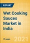 Wet Cooking Sauces (Seasonings, Dressings and Sauces) Market in India - Outlook to 2025; Market Size, Growth and Forecast Analytics - Product Thumbnail Image