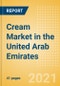 Cream (Dairy and Soy Food) Market in the United Arab Emirates (UAE) - Outlook to 2025; Market Size, Growth and Forecast Analytics - Product Thumbnail Image