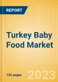 Turkey Baby Food Market Size and Share by Categories, Distribution and Forecast to 2028- Product Image