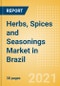Herbs, Spices and Seasonings (Seasonings, Dressings and Sauces) Market in Brazil - Outlook to 2025; Market Size, Growth and Forecast Analytics - Product Thumbnail Image