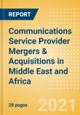 Communications Service Provider Mergers & Acquisitions (M&A) in Middle East and Africa (MEA) - Key Trends and Insights- Product Image