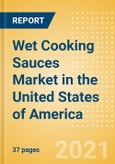 Wet Cooking Sauces (Seasonings, Dressings and Sauces) Market in the United States of America (USA) - Outlook to 2025; Market Size, Growth and Forecast Analytics- Product Image