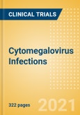 Cytomegalovirus (HHV-5) Infections - Global Clinical Trials Review, H2, 2021- Product Image