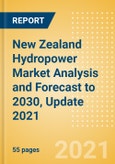New Zealand Hydropower Market Analysis and Forecast to 2030, Update 2021 - Market Trends, Regulations, and Competitive Landscape- Product Image