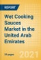 Wet Cooking Sauces (Seasonings, Dressings and Sauces) Market in the United Arab Emirates (UAE) - Outlook to 2025; Market Size, Growth and Forecast Analytics - Product Thumbnail Image