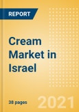 Cream (Dairy and Soy Food) Market in Israel - Outlook to 2025; Market Size, Growth and Forecast Analytics- Product Image