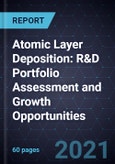 Atomic Layer Deposition: R&D Portfolio Assessment and Growth Opportunities- Product Image