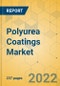 Polyurea Coatings Market - Global Outlook & Forecast 2021-2026 - Product Thumbnail Image
