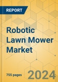 Robotic Lawn Mower Market - Global Outlook & Forecast 2022-2027- Product Image