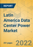 Latin America Data Center Power Market - Industry Outlook & Forecast 2022-2027- Product Image