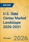 U.S. Data Center Market Landscape 2026-2031 - Product Thumbnail Image
