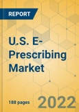 U.S. E-Prescribing Market - Industry Outlook & Forecast 2022-2027- Product Image