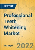 Professional Teeth Whitening Market - Global Outlook & Forecast 2022-2027- Product Image