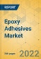 Epoxy Adhesives Market - Global Outlook & Forecast 2022-2027 - Product Image