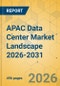 APAC Data Center Market Landscape 2026-2031 - Product Thumbnail Image