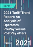 2021 Tariff Trend Report: An Analysis of Operators' PrePay versus PostPay offers- Product Image