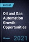 Oil and Gas Automation Growth Opportunities - Product Thumbnail Image